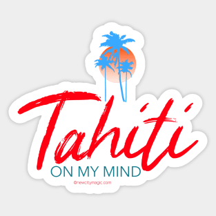 Tahiti on my mind Sticker